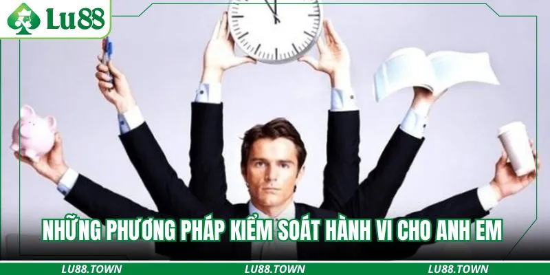 Những phương pháp kiểm soát hành vi cho anh em 